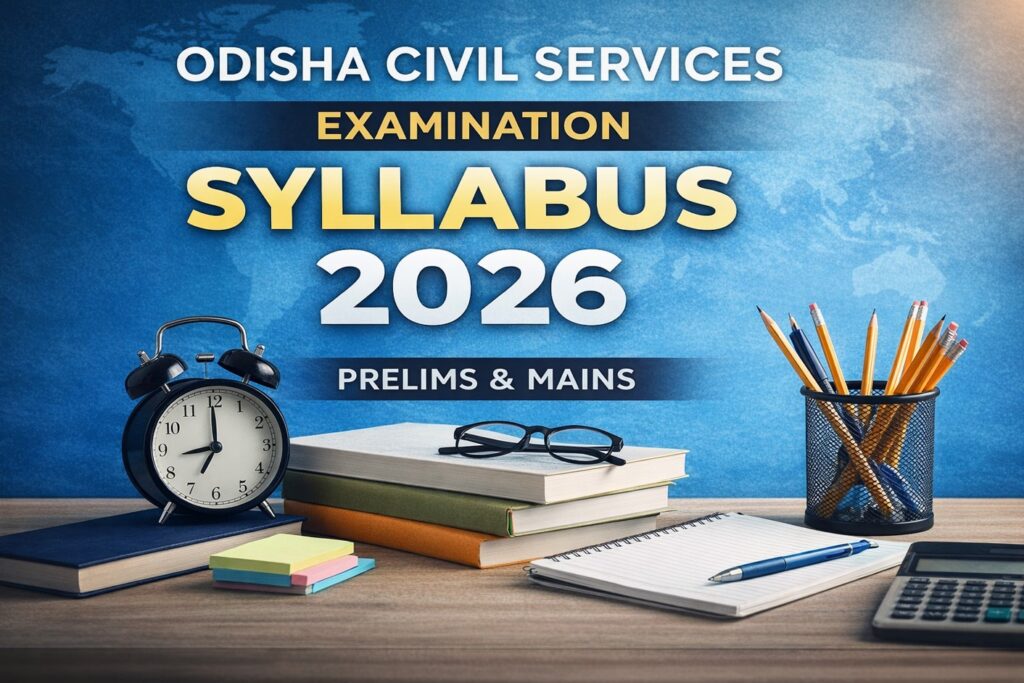OCS Syllabus 2026 for Odisha Civil Services Prelims and Mains Examination
