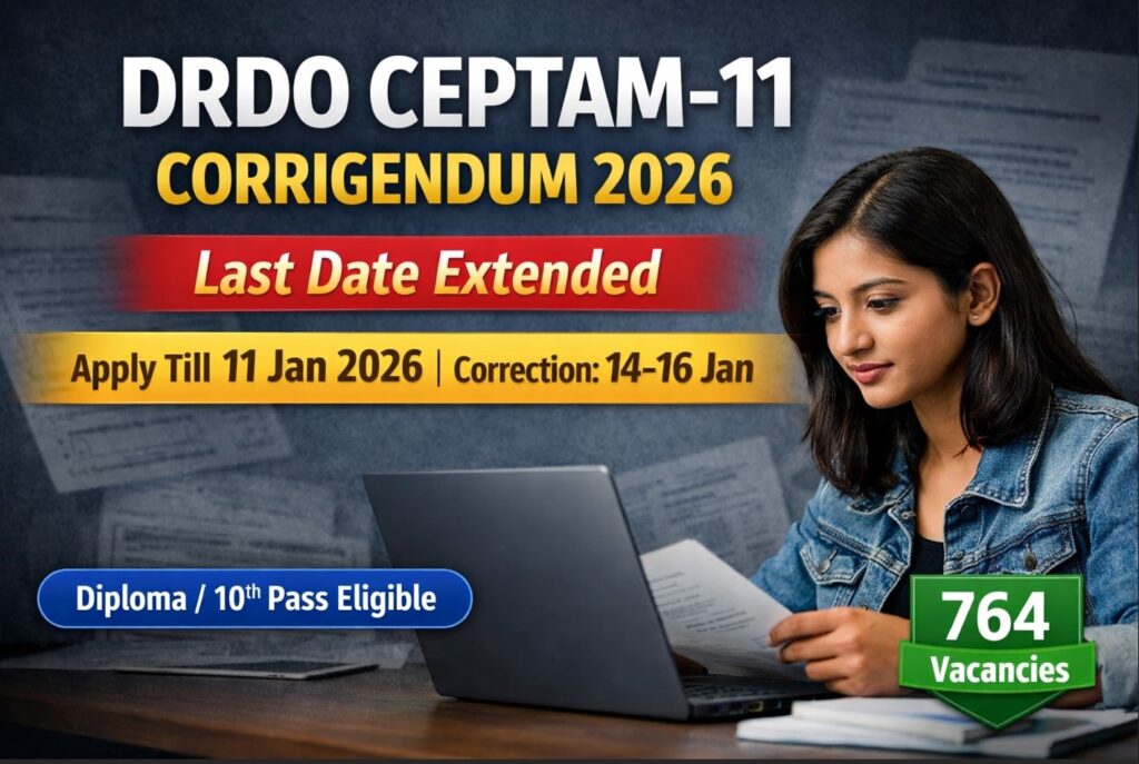 DRDO CEPTAM-11 Corrigendum 2026 last date extended to 11 January with correction window details