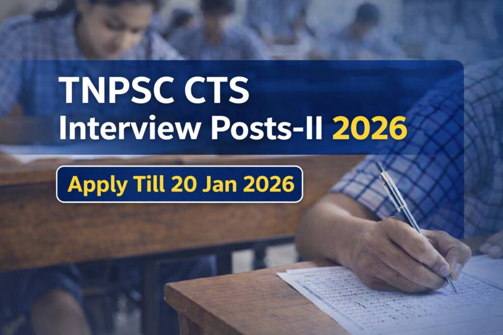 TNPSC CTS Interview Posts-II 2026 apply online last date 20 January