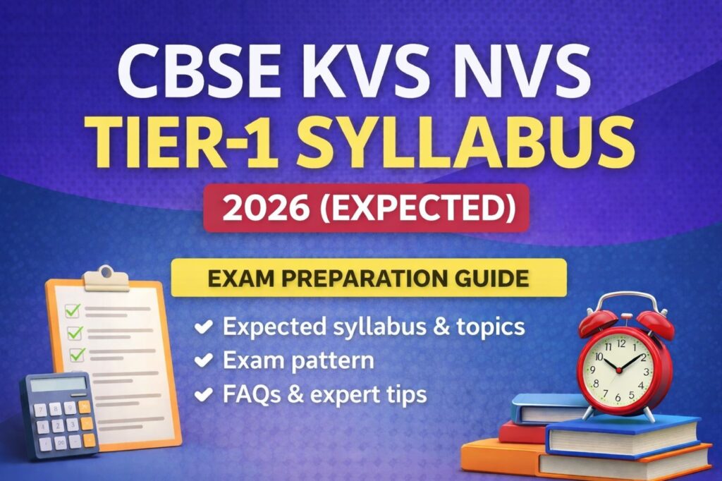CBSE KVS NVS Tier 1 syllabus 2026 expected – exam pattern and preparation guide