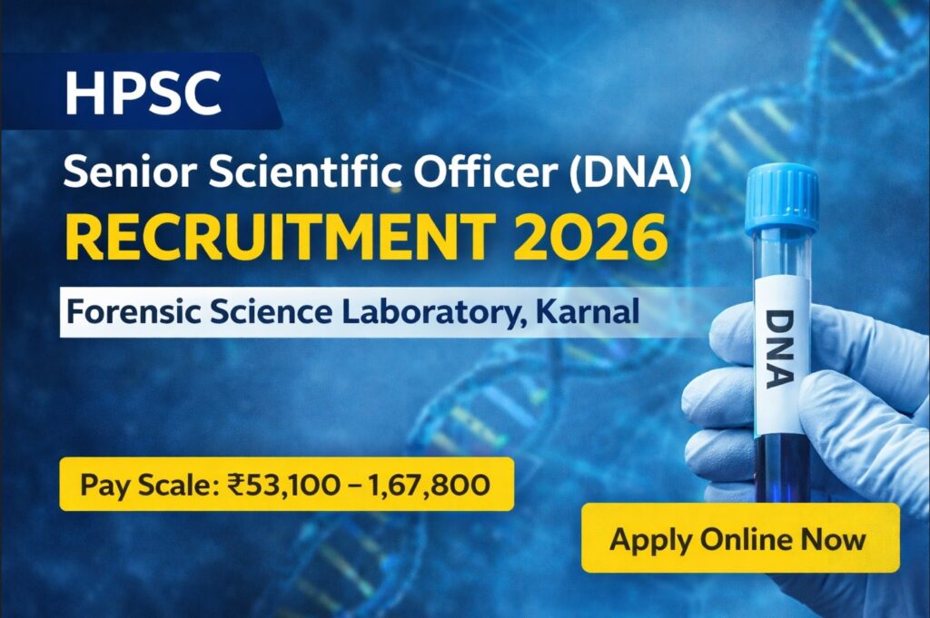 HPSC Senior Scientific Officer DNA Recruitment 2026 for Forensic Science Laboratory Karnal