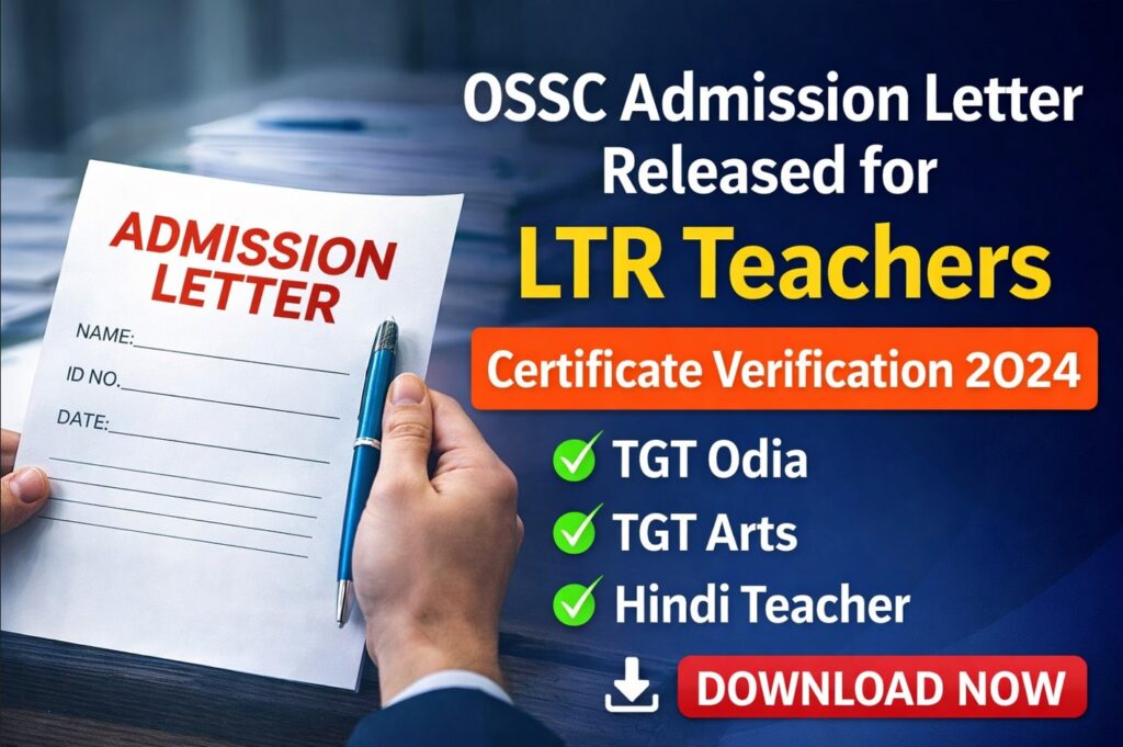 OSSC LTR Teachers 2024 admission letter released for certificate verification of TGT Odia, TGT Arts and Hindi Teacher