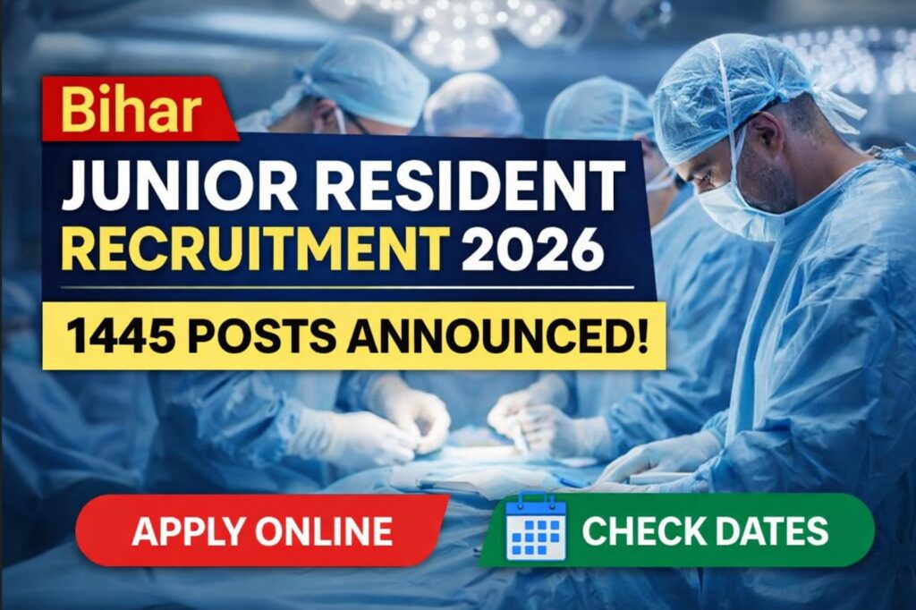 Bihar Junior Resident Recruitment 2026 notification for 1445 posts apply online