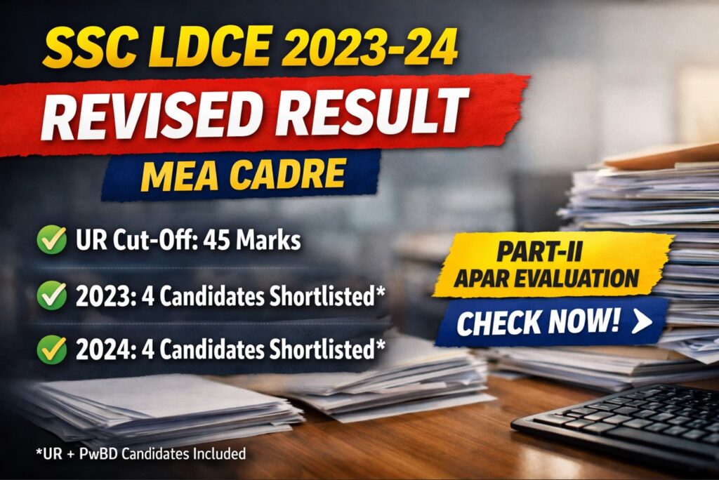 SSC LDCE 2023–24 revised result for MEA cadre showing Part-I CBE update, UR cut-off marks and shortlisted candidates
