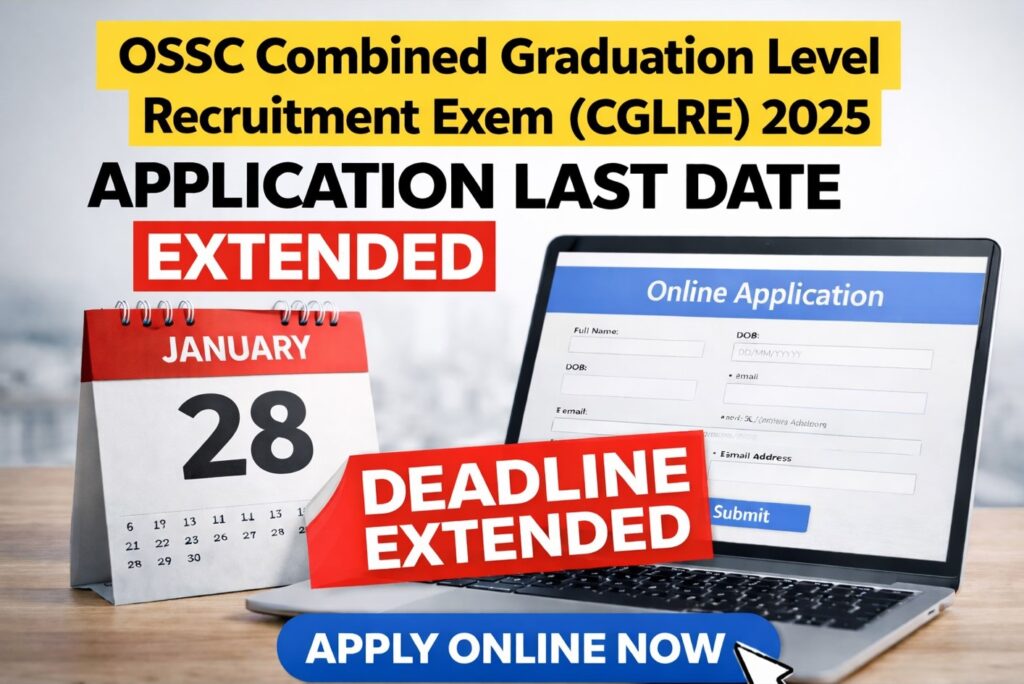 OSSC Combined Graduation Level Recruitment Exam CGLRE 2025 application last date extended apply online