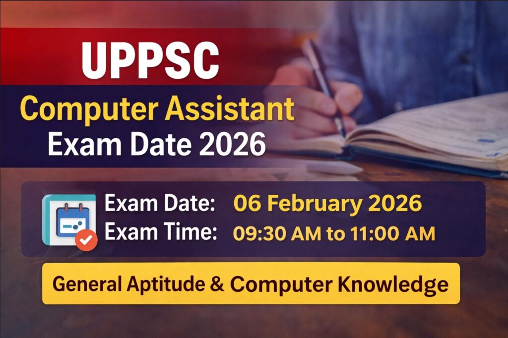 UPPSC Computer Assistant Exam Date 2026 announced with exam timing and paper details
