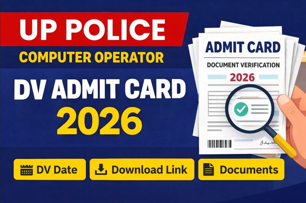 UP Police Computer Operator Grade A DV Admit Card 2026 document verification schedule