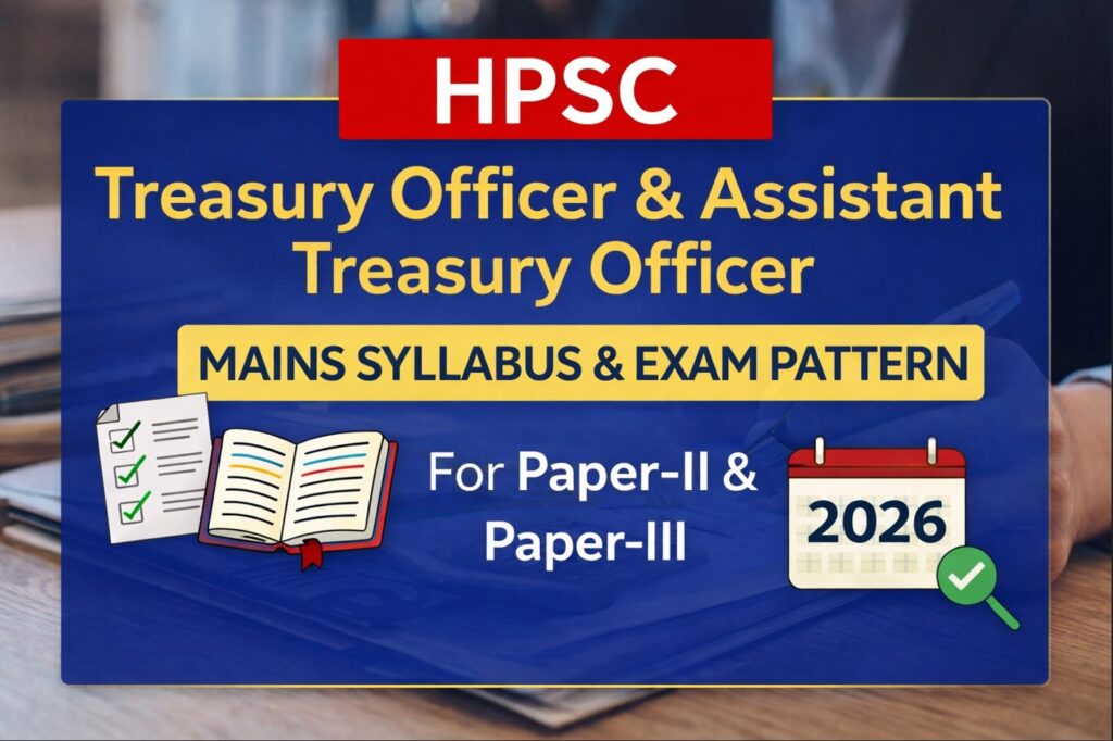 HPSC Treasury Officer & Assistant Treasury Officer Mains Syllabus and Exam Pattern 2026