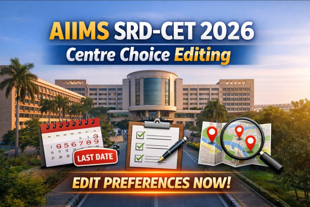 AIIMS SRD-CET January 2026 centre choice editing window dates and process