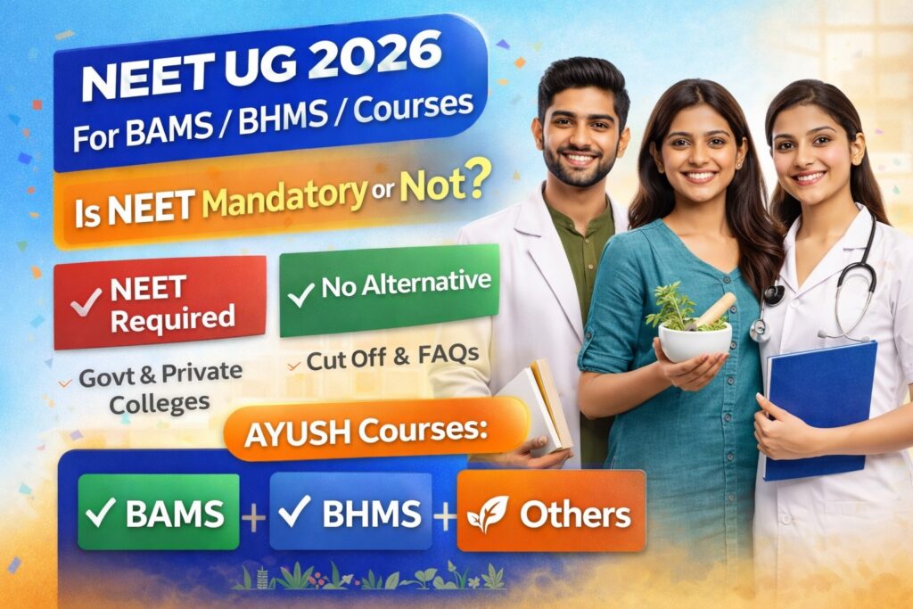 NEET UG 2026 for BAMS BHMS AYUSH courses is NEET mandatory or not