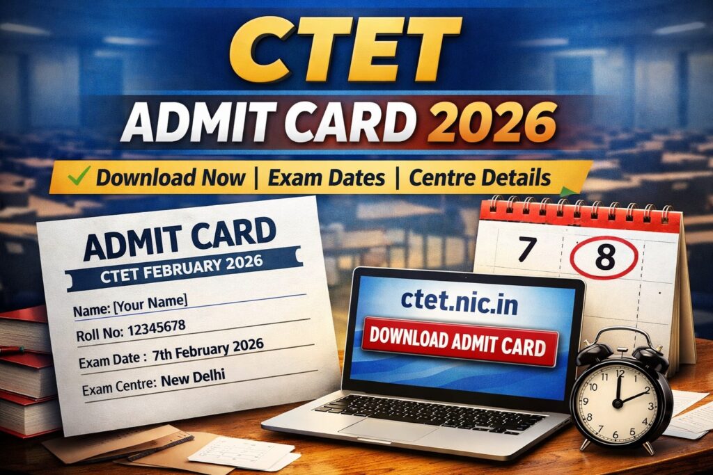 CTET Admit Card 2026 released download link exam date centre details