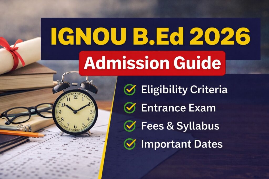 IGNOU B.Ed Admission 2026 eligibility entrance exam fees syllabus