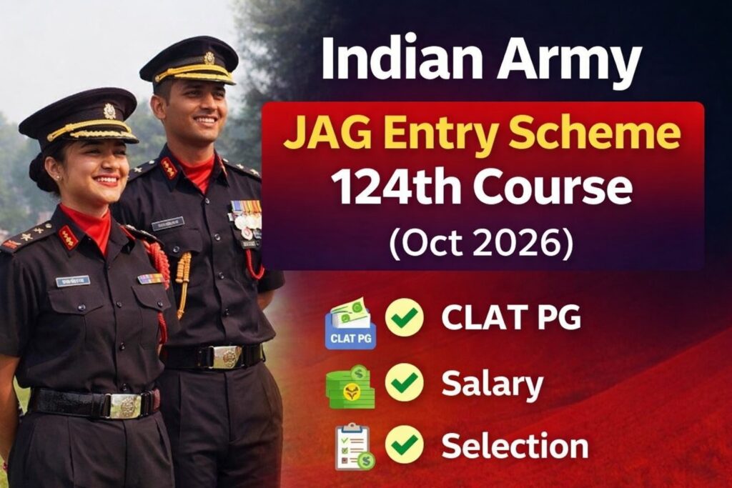 Indian Army JAG Entry 124th Course Oct 2026 eligibility salary and selection process for law graduates