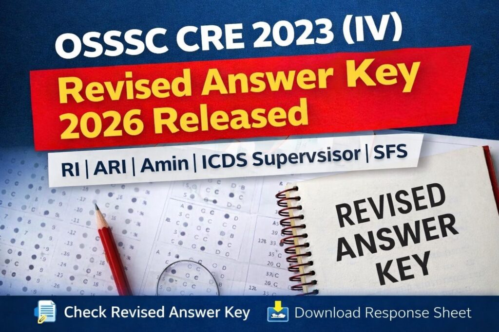 OSSSC CRE 2023 (IV) Revised Answer Key 2026 Released for RI ARI Amin ICDS Supervisor SFS