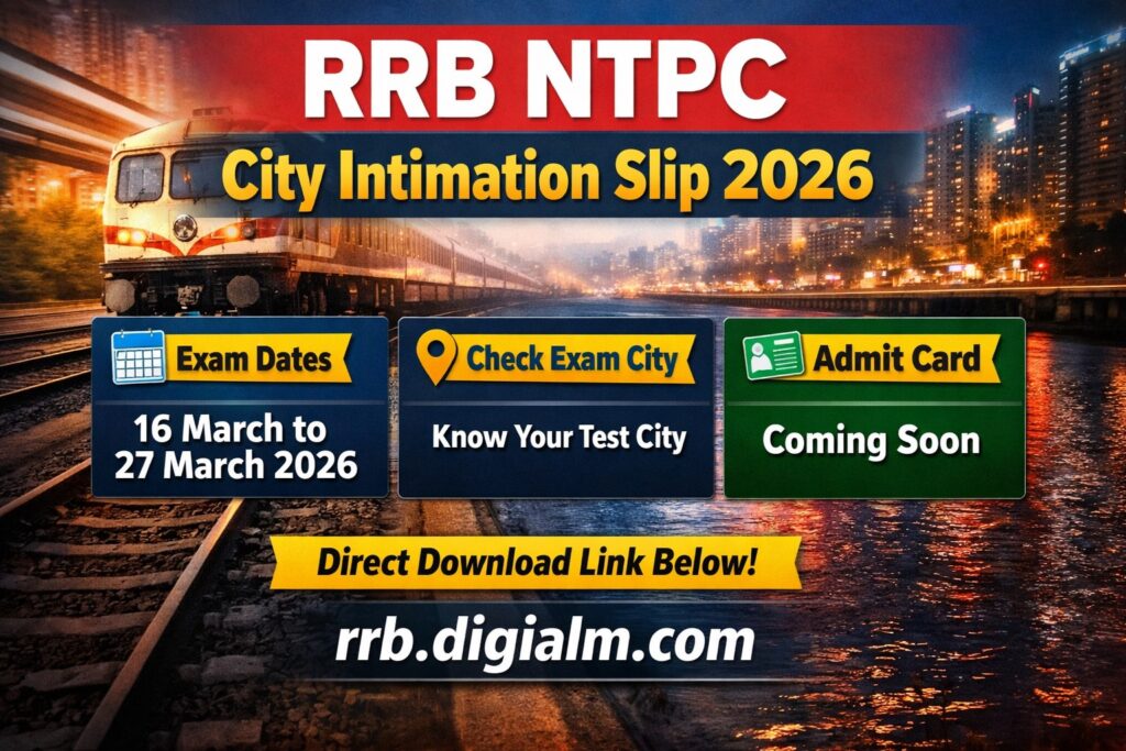 RRB NTPC City Intimation Slip 2026 check exam city exam date 16 March to 27 March admit card release