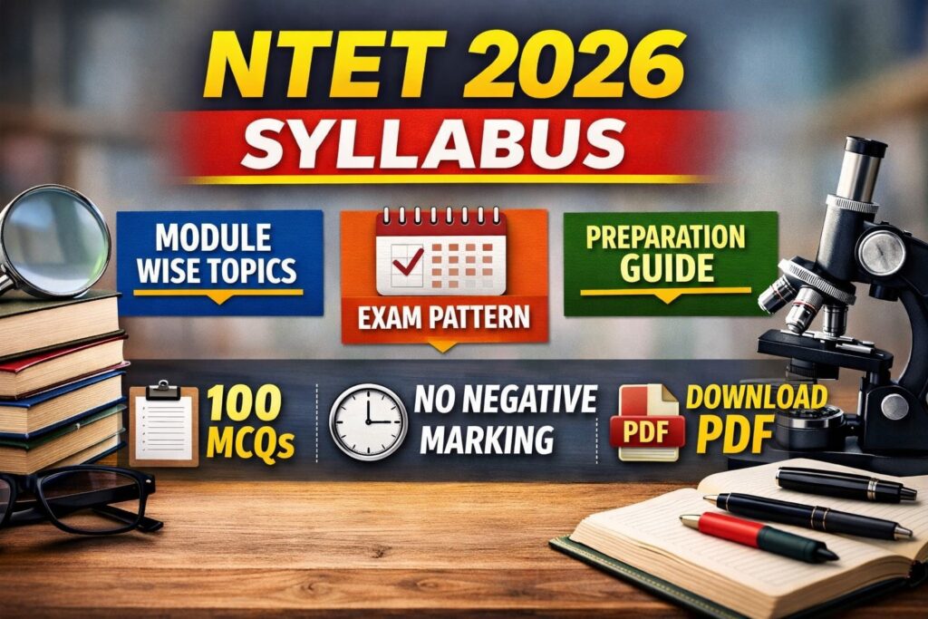 NTET 2026 syllabus module wise topics exam pattern 100 MCQs no negative marking PDF download