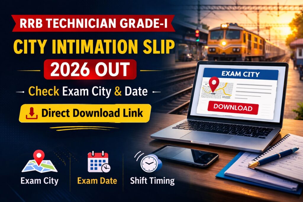 RRB Technician Grade 1 City Intimation 2026 released – Check exam city, exam date and download city intimation slip for CEN 02/2025